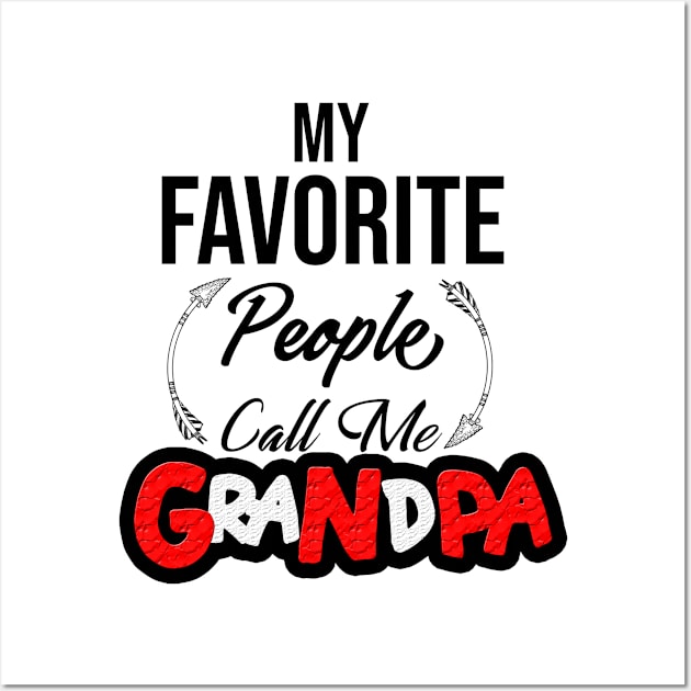 My Favorite People Call Me Grandpa Wall Art by irenelopezz